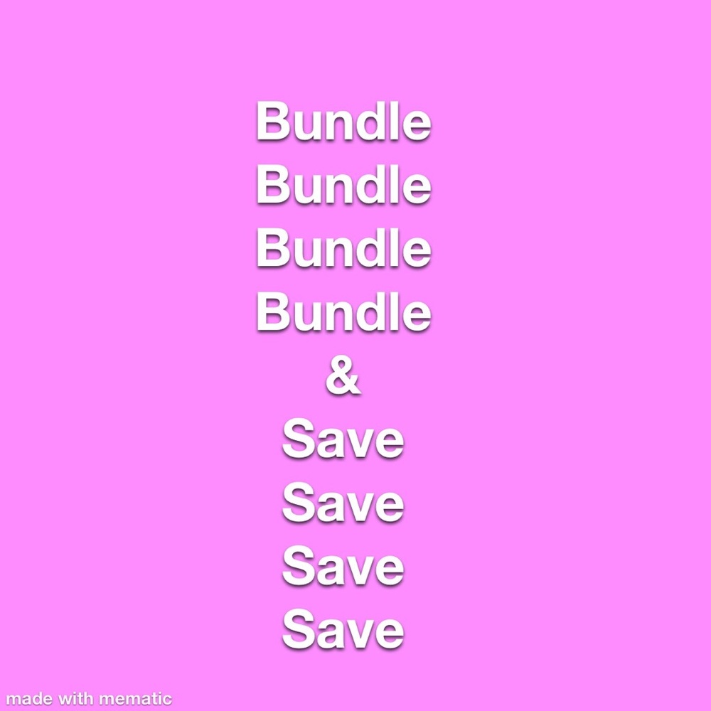 Be sure to BUNDLE!